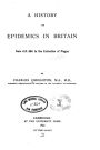 A History of epidemics in Britain