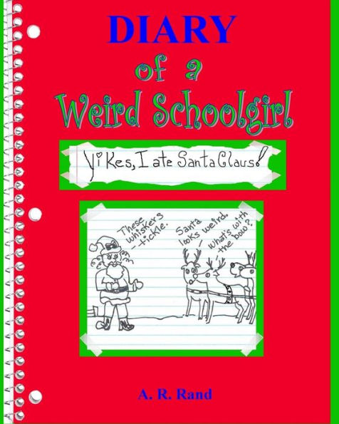 Yikes, I Ate Santa Claus!: Diary of a Weird Schoolgirl