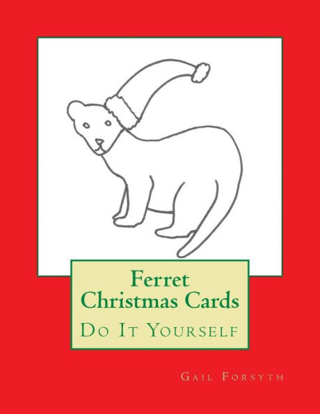 Ferret Christmas Cards: Do It Yourself