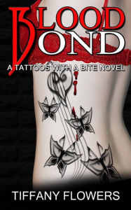 Title: Blood Bond, Author: Tiffany Flowers