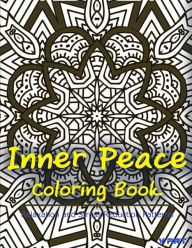 Title: Inner Peace Coloring Book: Coloring Books for Adults Relaxation: Relaxation & Stress Reduction Patterns, Author: Tanakorn Suwannawat