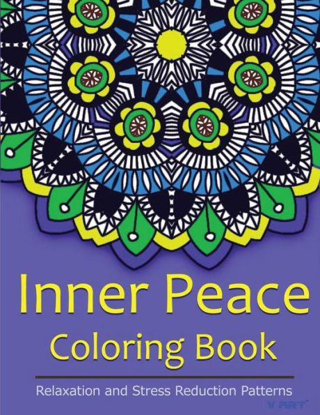 Inner Peace Coloring Book: Coloring Books for Adults Relaxation: Relaxation & Stress Reduction Patterns