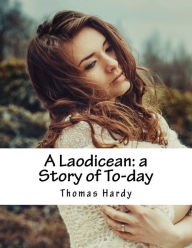 Title: A Laodicean: a Story of To-day, Author: Thomas Hardy