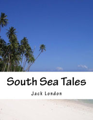 Title: South Sea Tales, Author: Jack London