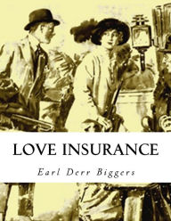 Title: Love Insurance, Author: Earl Derr Biggers