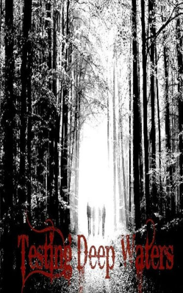 Testing Deep Waters: Book One