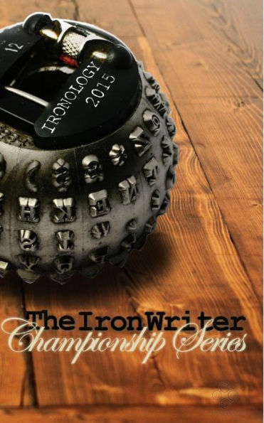 Ironology 2015: The Iron Writer Challenge