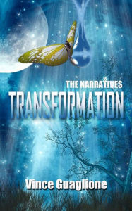 Title: The Narratives: Transformation, Author: Vince Guaglione