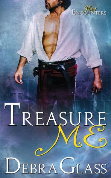 Treasure Me (A Hot Encounters Novel - Book 3)