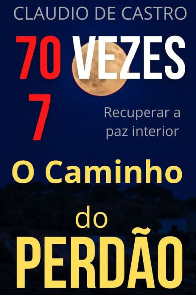70 Vezes 7: O Caminho do PERDÃ¯Â¿Â½O