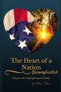 The Heart of a Nation: Uncomplicated Prayers for Complicated Times