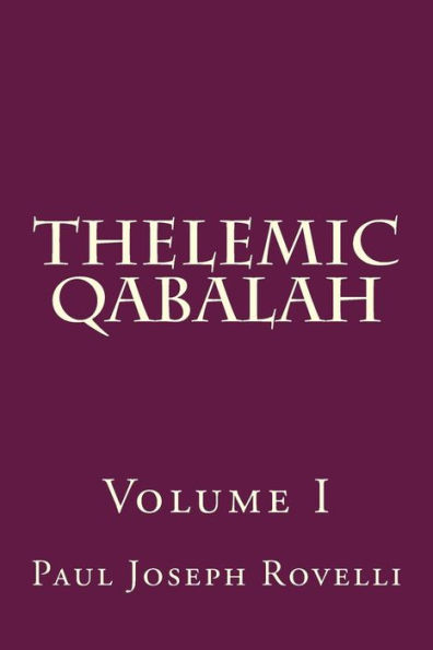 Thelemic Qabalah: Volume I