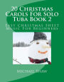 20 Christmas Carols For Solo Tuba Book 2: Easy Christmas Sheet Music For Beginners