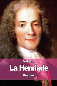 Title: La Henriade, Author: Voltaire