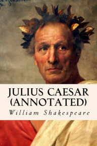 Title: JULIUS CAESAR (annotated), Author: William Shakespeare