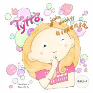 Title: Tyttö, joka unohti nimensä RAUHA, Author: Tiina Walsh