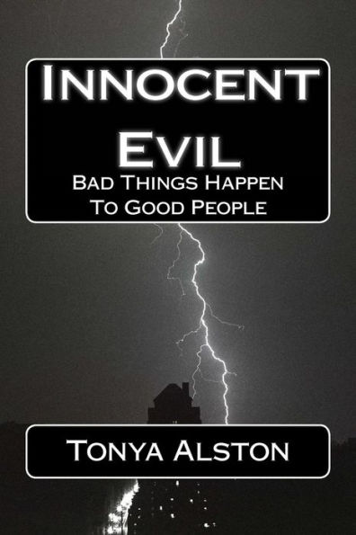 Innocent Evil: Bad Things Happen To Good People