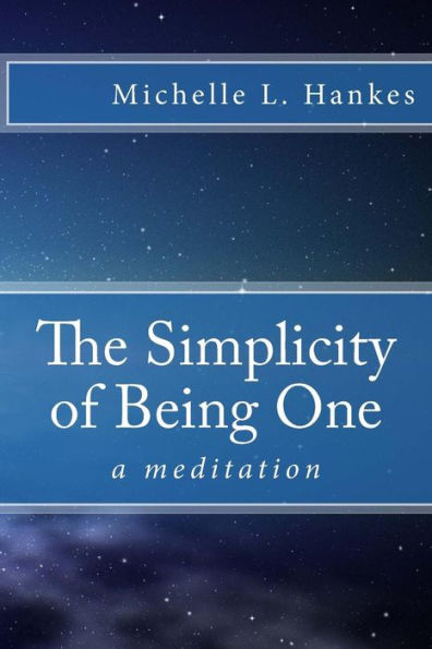 The Simplicity of Being One: a meditation