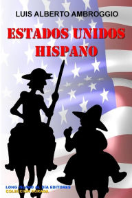 Title: Estados Unidos Hispano, Author: Luis Alberto Ambroggio