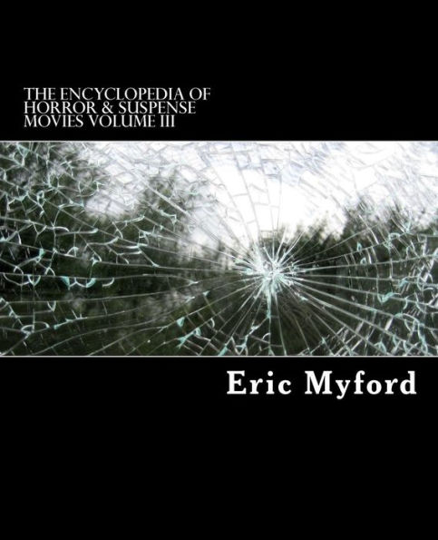 The Encyclopedia of Horror & Suspense Movies Volume III
