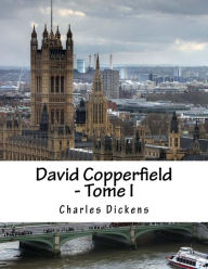 Title: David Copperfield - Tome I, Author: P Lorain