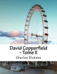 Title: David Copperfield - Tome II, Author: Charles Dickens