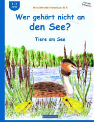 Title: BROCKHAUSEN Rätselbuch Bd.5: Wer gehört nicht an den See?: Tiere am See, Author: Dortje Golldack