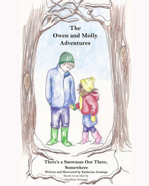 There's a Snowman Out There, Somewhere: The Owen and Molly Adventures