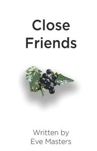 Title: Close Friends, Author: Eve Masters