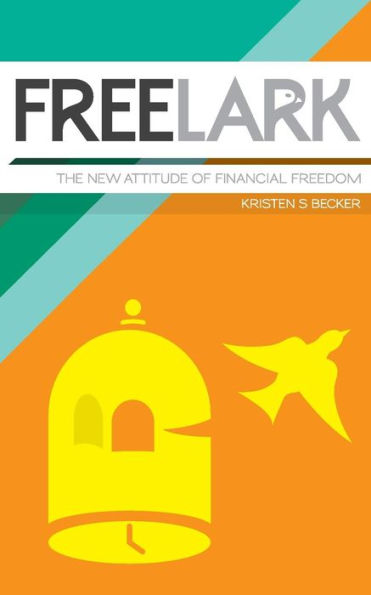 Free Lark: The New Attitude Of Financial Freedom