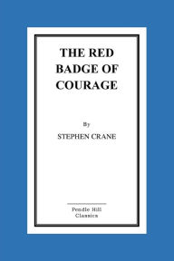 Title: The Red Badge of Courage, Author: Stephen Crane