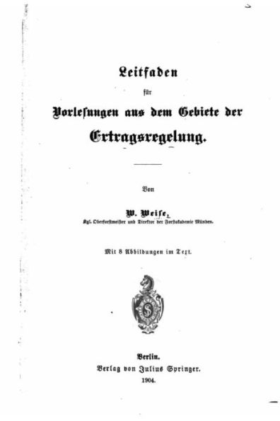 Leitfaden Für Vorlesungen Aus Dem Gabiete Der Ertragsregelung