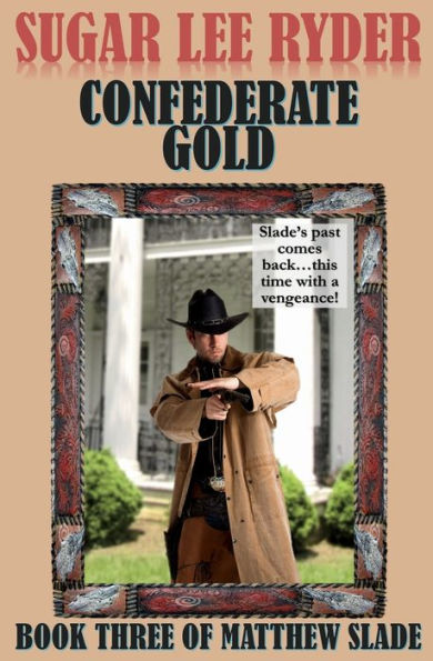 Confederate Gold - Book Three of Matthew Slade