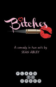 Title: Bitches, Author: Sean Abley