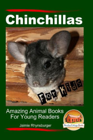 Title: Chinchillas For Kids - Amazing Animal Books For Young Readers, Author: John Davidson