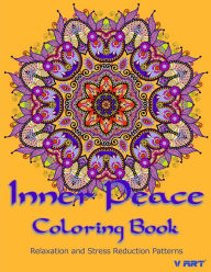 Title: Inner Peace Coloring Book: Coloring Books for Adults Relaxation: Relaxation & Stress Reduction Patterns, Author: Tanakorn Suwannawat