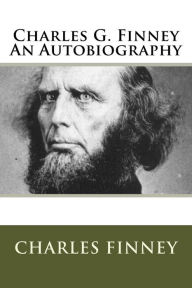 Charles G. Finney An Autobiography