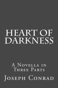 Title: Heart of Darkness: A Novella in Three Parts, Author: Joseph Conrad