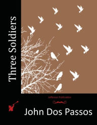 Title: Three Soldiers, Author: John Dos Passos