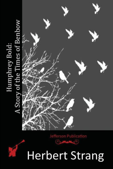Humphrey Bold: A Story of the Times Benbow