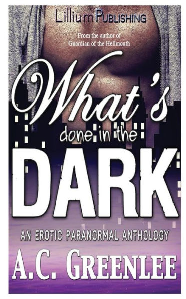 What's Done the Dark: An Erotic Paranormal Anthology