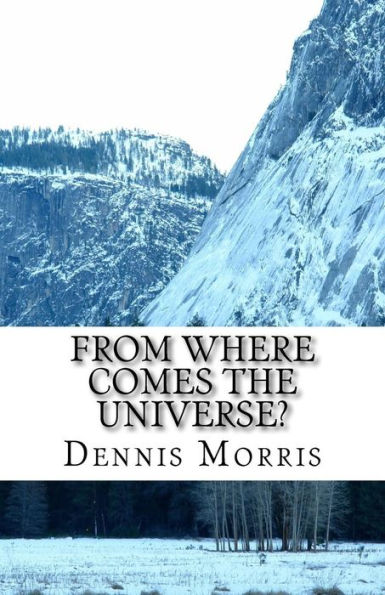 From Where Comes the Universe?: A Layman's Guide to the Physics of Empty Space