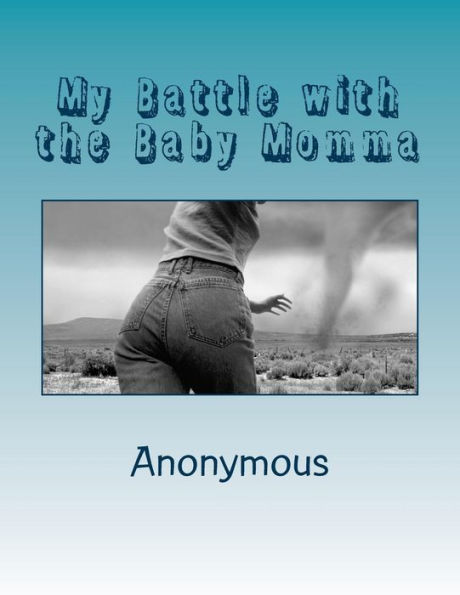 My Battle with the Baby Momma: (The Beginning)