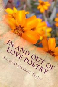 Title: In and Out of Love Poetry, Author: Karen O'Donnell Taylor