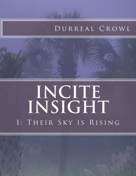 Incite Insight: I: Their Sky is Rising