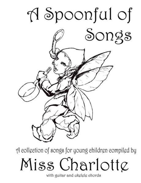 A Spoonful of Songs: A Collection of Songs For Young Children