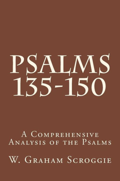 Psalms 135-150: A Comprehensive Analysis of the Psalms