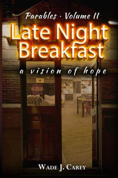 Late Night Breakfast: a vision of hope
