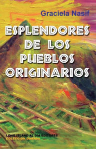 Title: Esplendores de los Pueblos Originarios, Author: Daniel Walter Lencinas