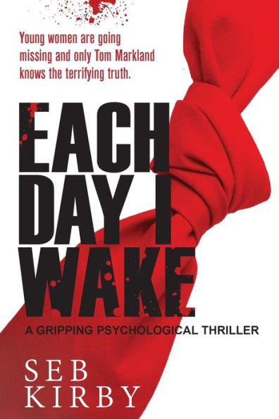 Each Day I Wake: A gripping psychological thriller: US Edition